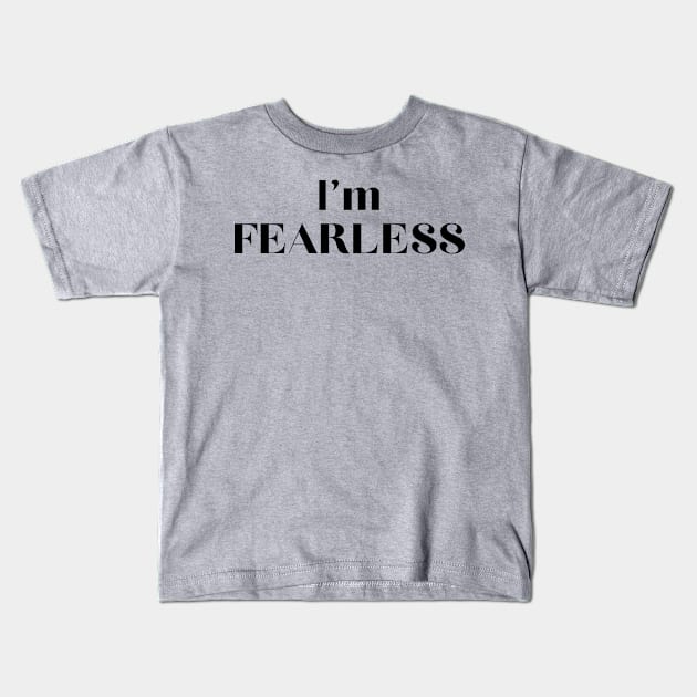 I'm Fearless Kids T-Shirt by johnnie2749